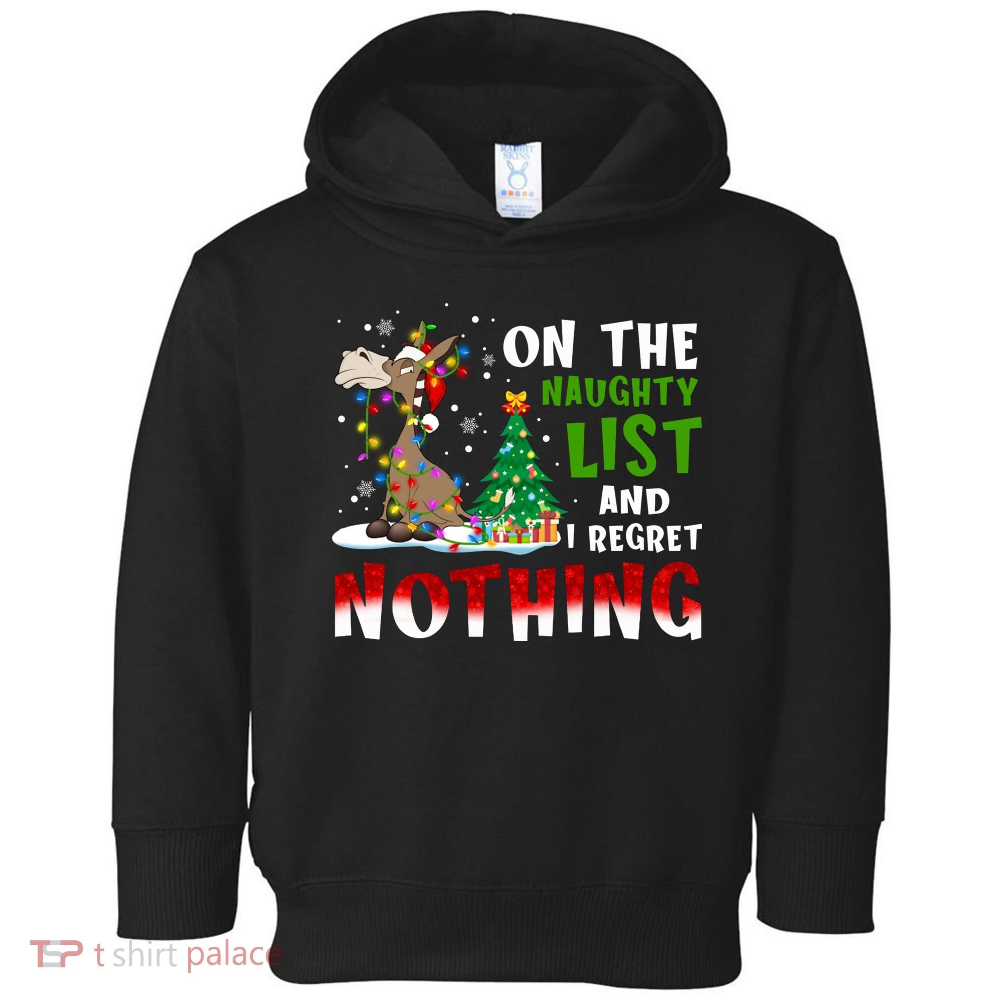 Donkey Christmas On The Naughty List And I Regret Nothing Toddler Hoodie