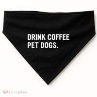 Drink Coffee Pet Dogs Funny Caffeine Dog Lover USA-Made Doggie Bandana thumb 0