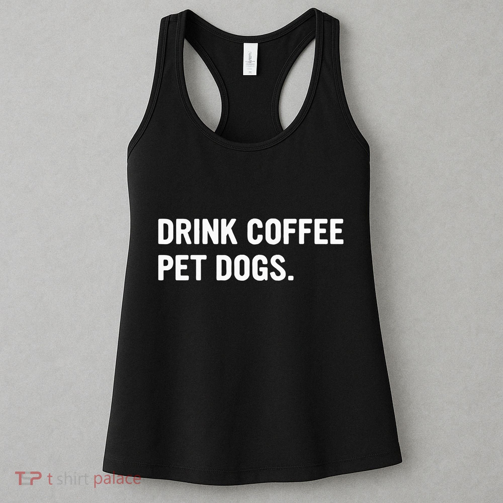 Drink Coffee Pet Dogs Funny Caffeine Dog Lover Women's Tank Top