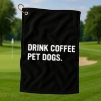 Drink Coffee Pet Dogs Funny Caffeine Dog Lover Golf Towel thumb 1