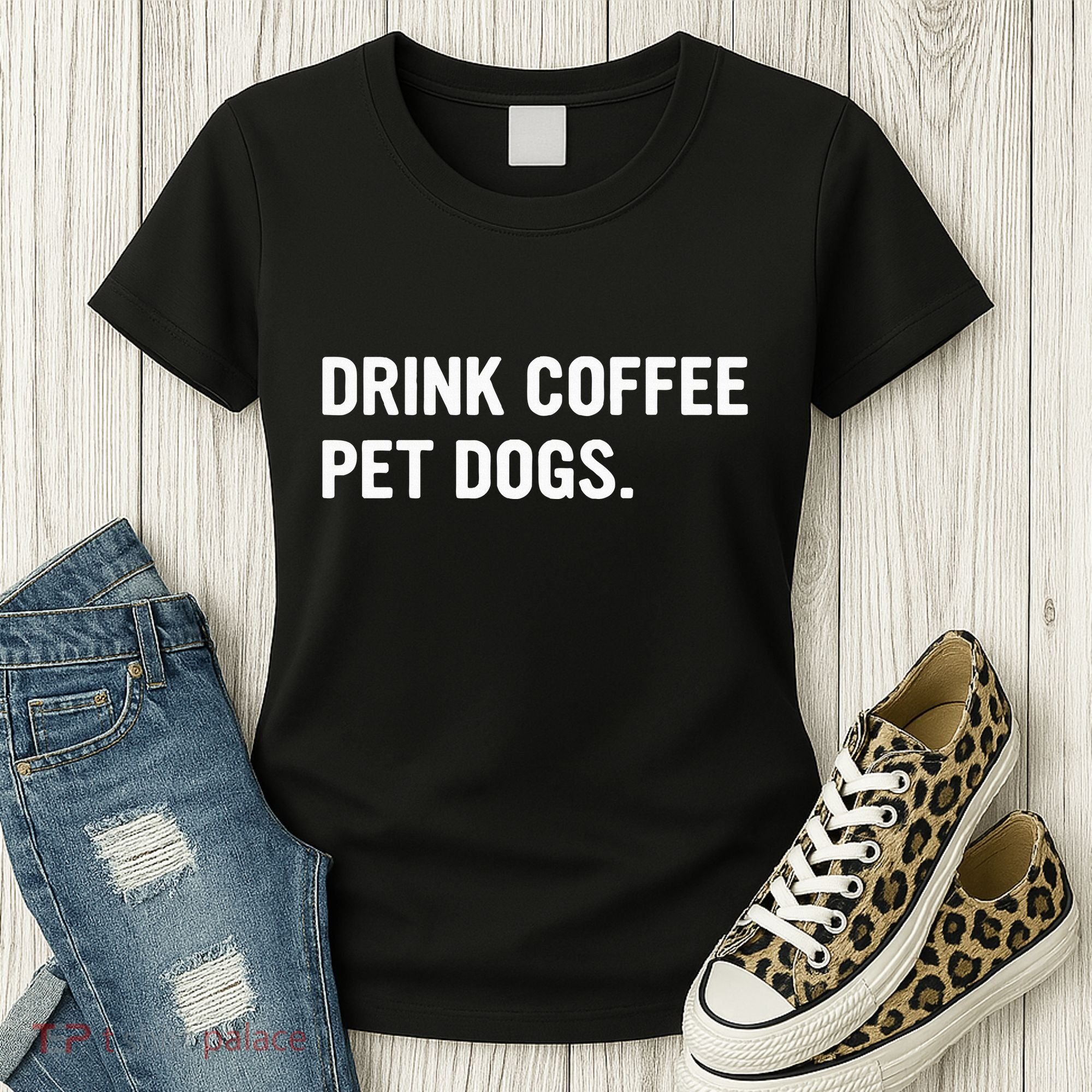 Drink Coffee Pet Dogs Funny Caffeine Dog Lover Women's T-Shirt