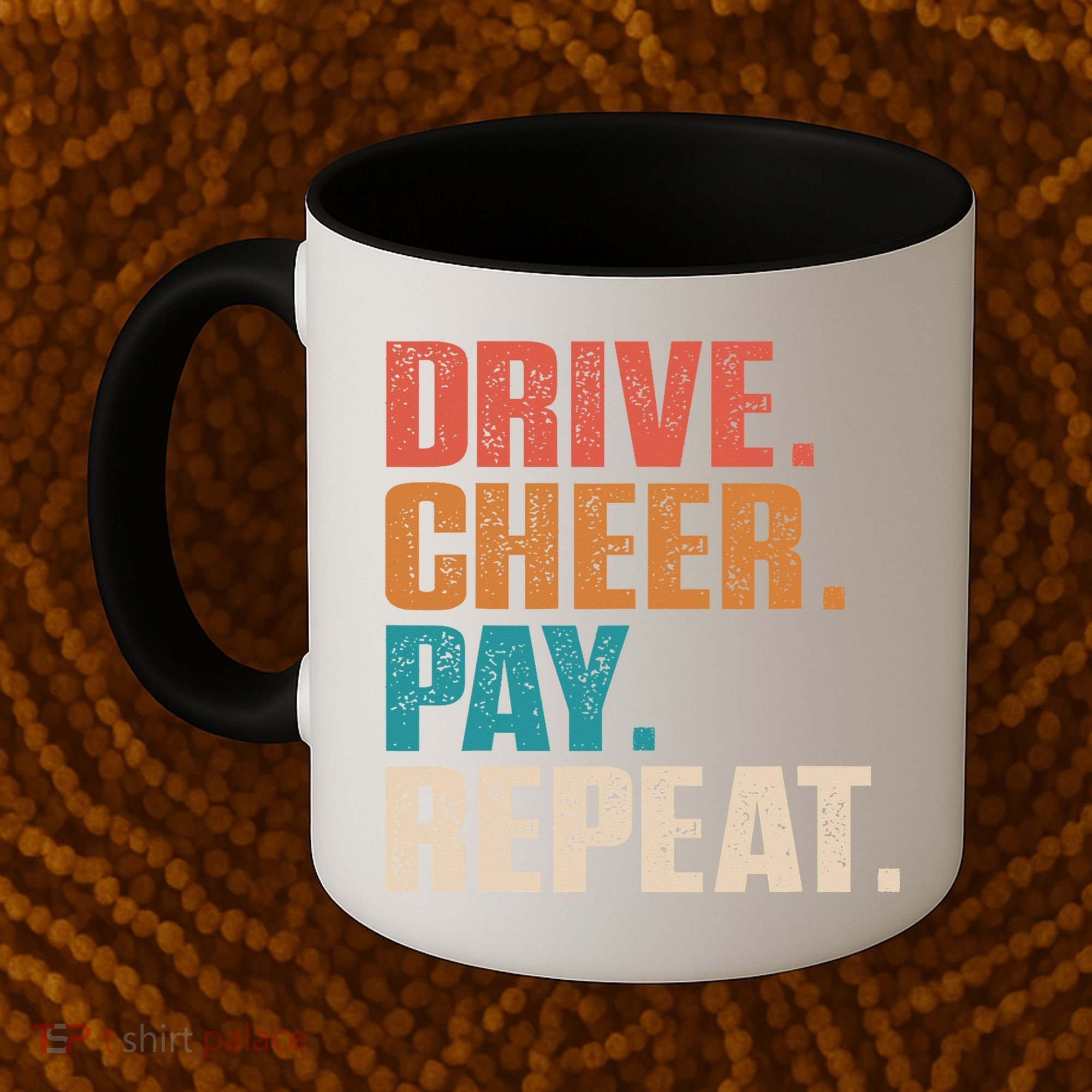 Drive Cheer Pay Repeat Funny Baseball Softball Coffee Mug