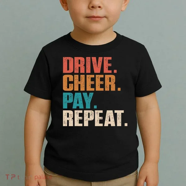 Drive Cheer Pay Repeat Funny Baseball Softball Toddler T-Shirt