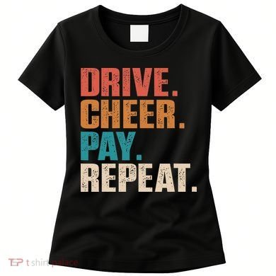 Drive Cheer Pay Repeat Funny Baseball Softball Women's T-Shirt