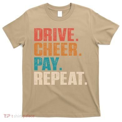 Drive Cheer Pay Repeat Funny Baseball Softball T-Shirt