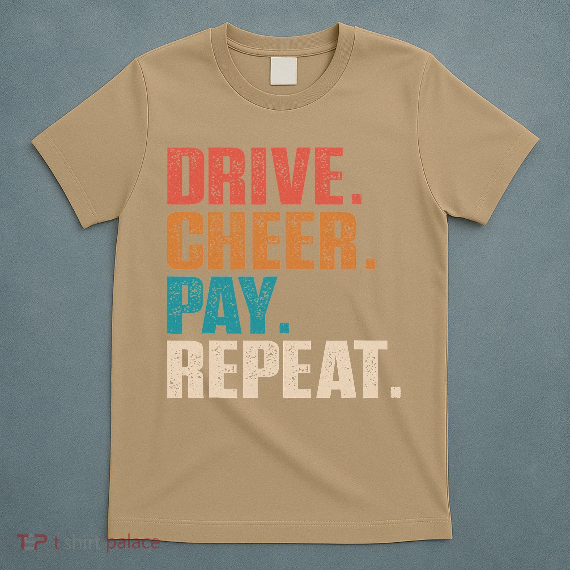 Drive Cheer Pay Repeat Funny Baseball Softball T-Shirt