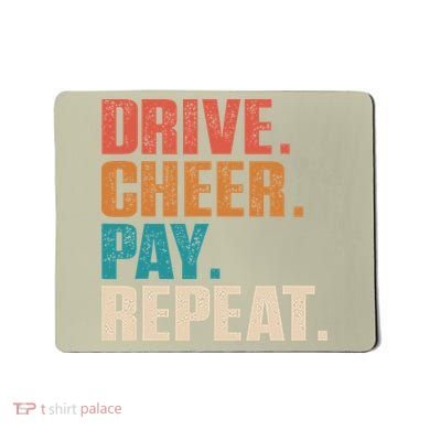 Drive Cheer Pay Repeat Funny Baseball Softball Mousepad
