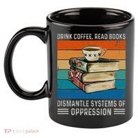 Drink Coffee Read Books Dismantle Systems Of Oppression 11oz C Handle Ceramic Mug thumb 2