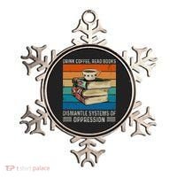 Drink Coffee Read Books Dismantle Systems Of Oppression Ornament thumb 0