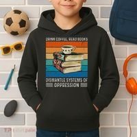 Drink Coffee Read Books Dismantle Systems Of Oppression Kids Hoodie thumb 2