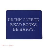 Drink Coffee Read Books Be Happy Mousepad thumb 0