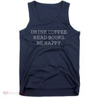 Drink Coffee Read Books Be Happy Tank Top thumb 0