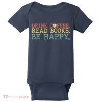 Drink Coffee Read Books Be Happy Shirt Coffee Lover Baby Bodysuit thumb 0