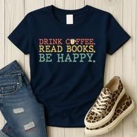 Drink Coffee Read Books Be Happy Shirt Coffee Lover Women's T-Shirt thumb 3