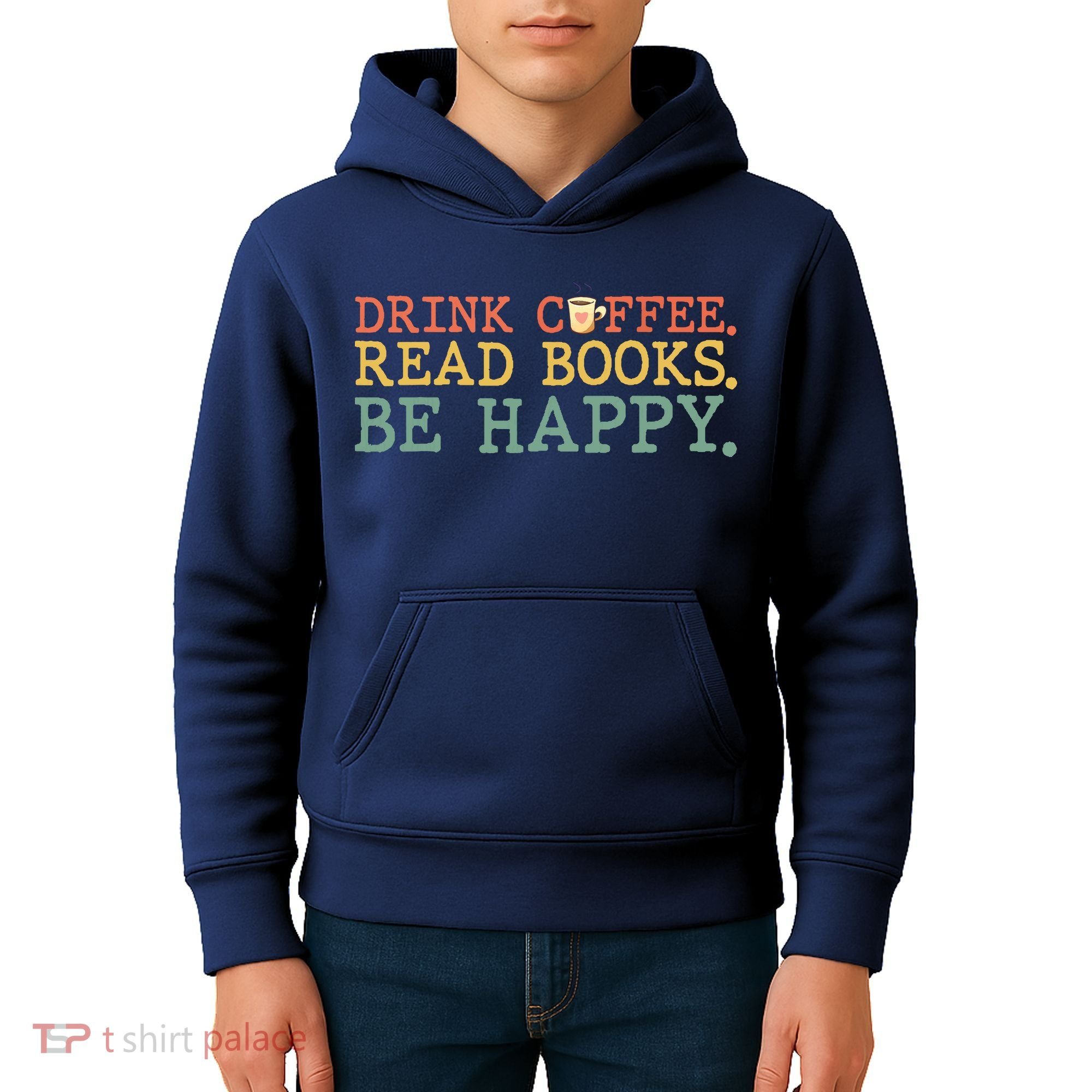 Drink Coffee Read Books Be Happy Shirt Coffee Lover Kids Hoodie