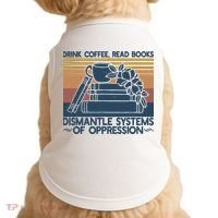 Drink Coffee Read Books Dismantle Systems Of Oppression Doggie Tank thumb 0