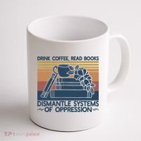 Drink Coffee Read Books Dismantle Systems Of Oppression Coffee Mug thumb 1