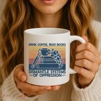 Drink Coffee Read Books Dismantle Systems Of Oppression Coffee Mug thumb 3