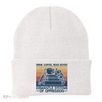Drink Coffee Read Books Dismantle Systems Of Oppression Beanie thumb 0