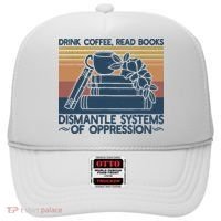 Drink Coffee Read Books Dismantle Systems Of Oppression Hat thumb 0