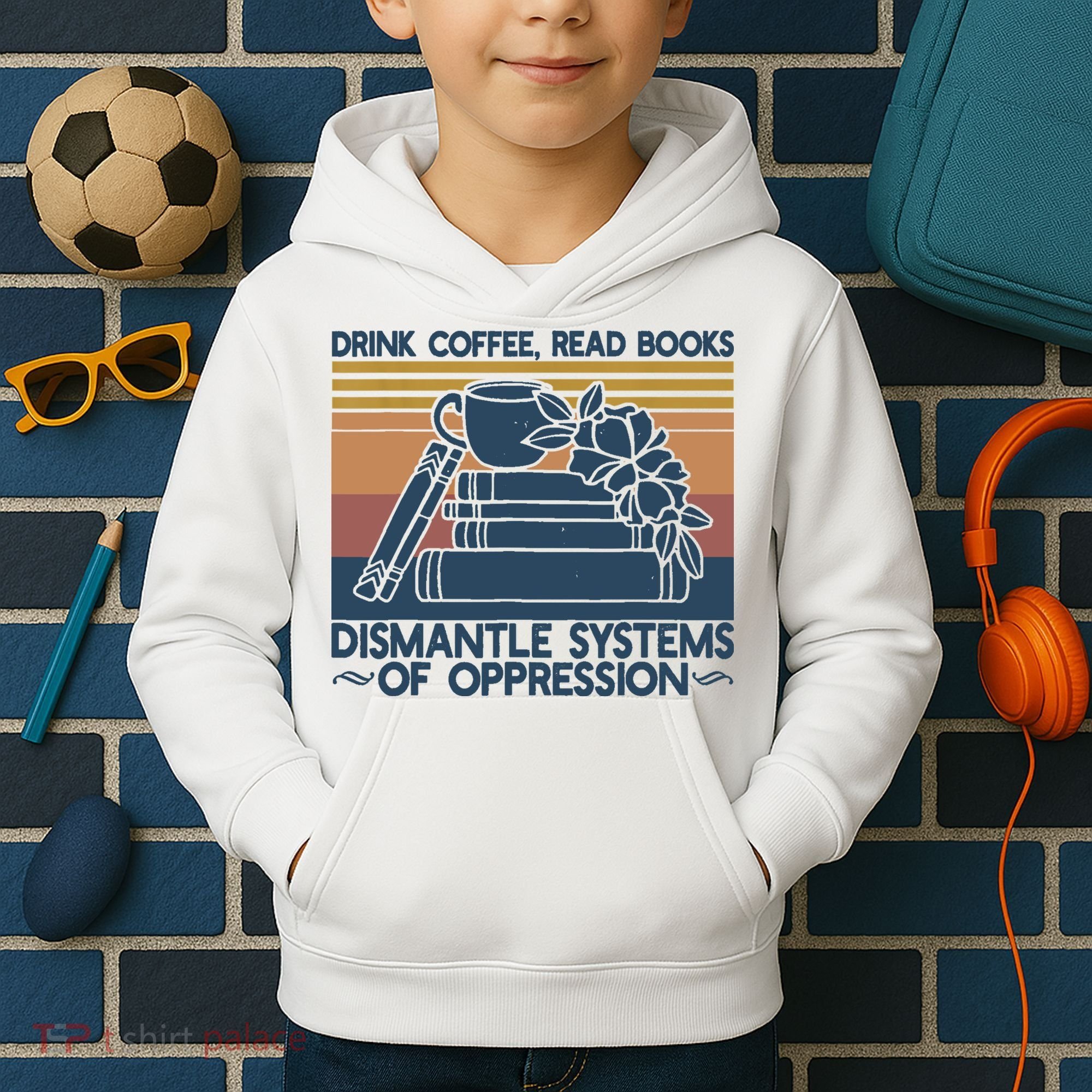 Drink Coffee Read Books Dismantle Systems Of Oppression Kids Hoodie