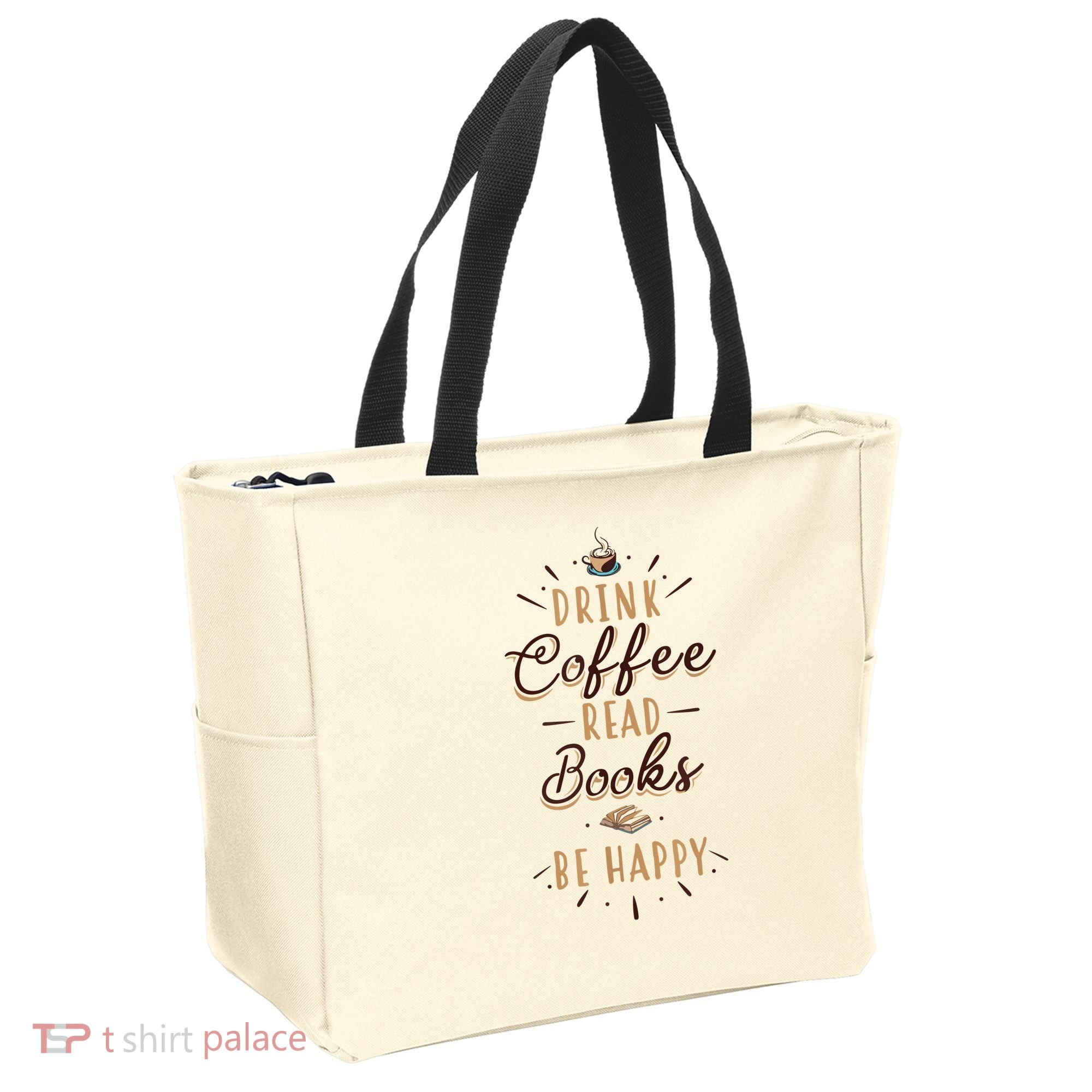 Drink Coffee Read Books Be Happy Shirt Coffee Lover Tote Bag