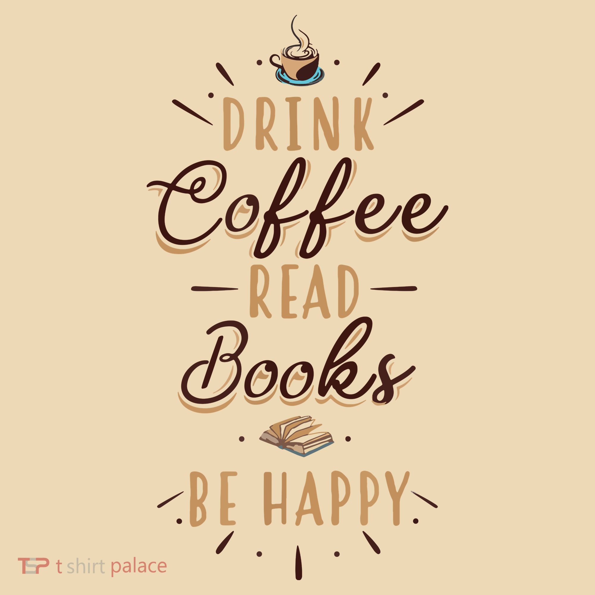 Drink Coffee Read Books Be Happy Shirt Coffee Lover Tote Bag