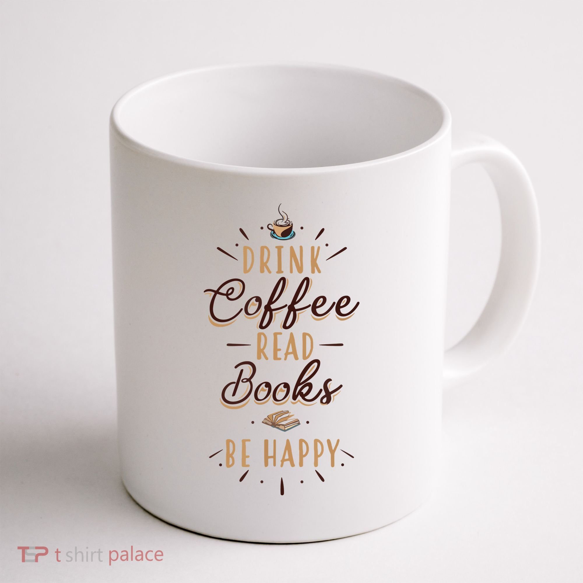 Drink Coffee Read Books Be Happy Shirt Coffee Lover Coffee Mug
