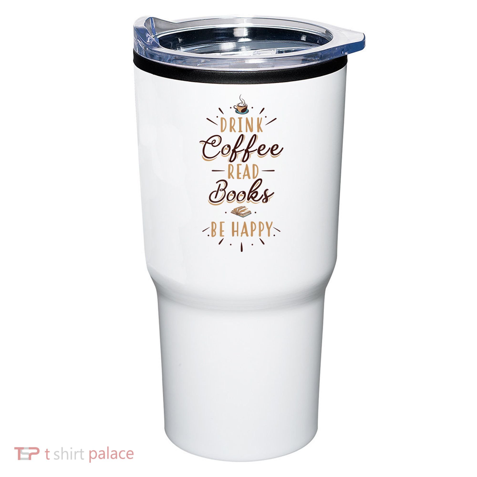 Drink Coffee Read Books Be Happy Shirt Coffee Lover Tumbler