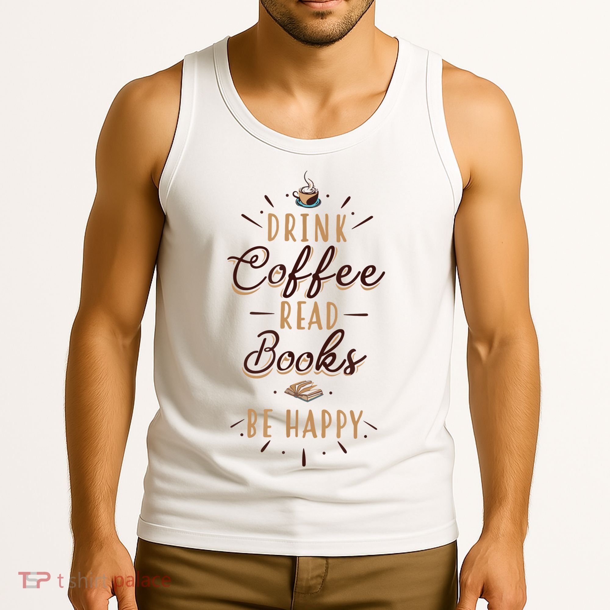 Drink Coffee Read Books Be Happy Shirt Coffee Lover Tank Top