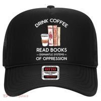Drink Coffee Read Books Dismantle Systems Of Oppression Hat thumb 0