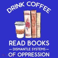Drink Coffee Read Books Dismantle Systems Of Oppression Baby Bodysuit thumb 2
