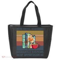Drink Coffee Read Books Dismantle Systems Of Oppression Tote Bag thumb 0