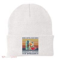 Drink Coffee Read Books Dismantle Systems Of Oppression Beanie thumb 0