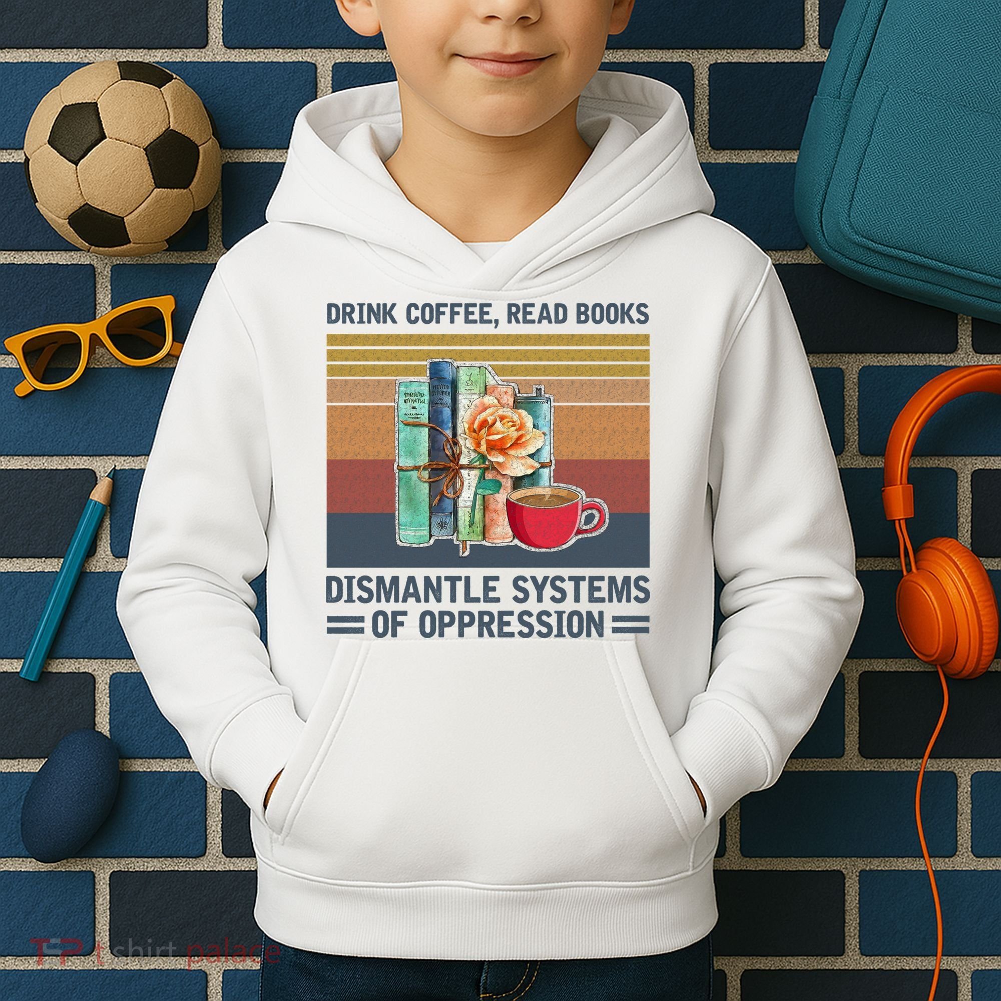 Drink Coffee Read Books Dismantle Systems Of Oppression Kids Hoodie