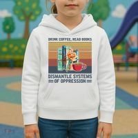 Drink Coffee Read Books Dismantle Systems Of Oppression Kids Hoodie thumb 3
