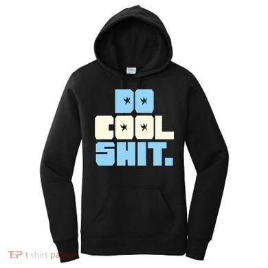 Do Cool Shit Women's Hoodie
