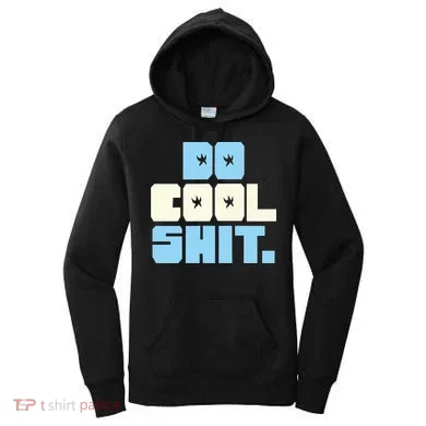 Do Cool Shit Women's Hoodie