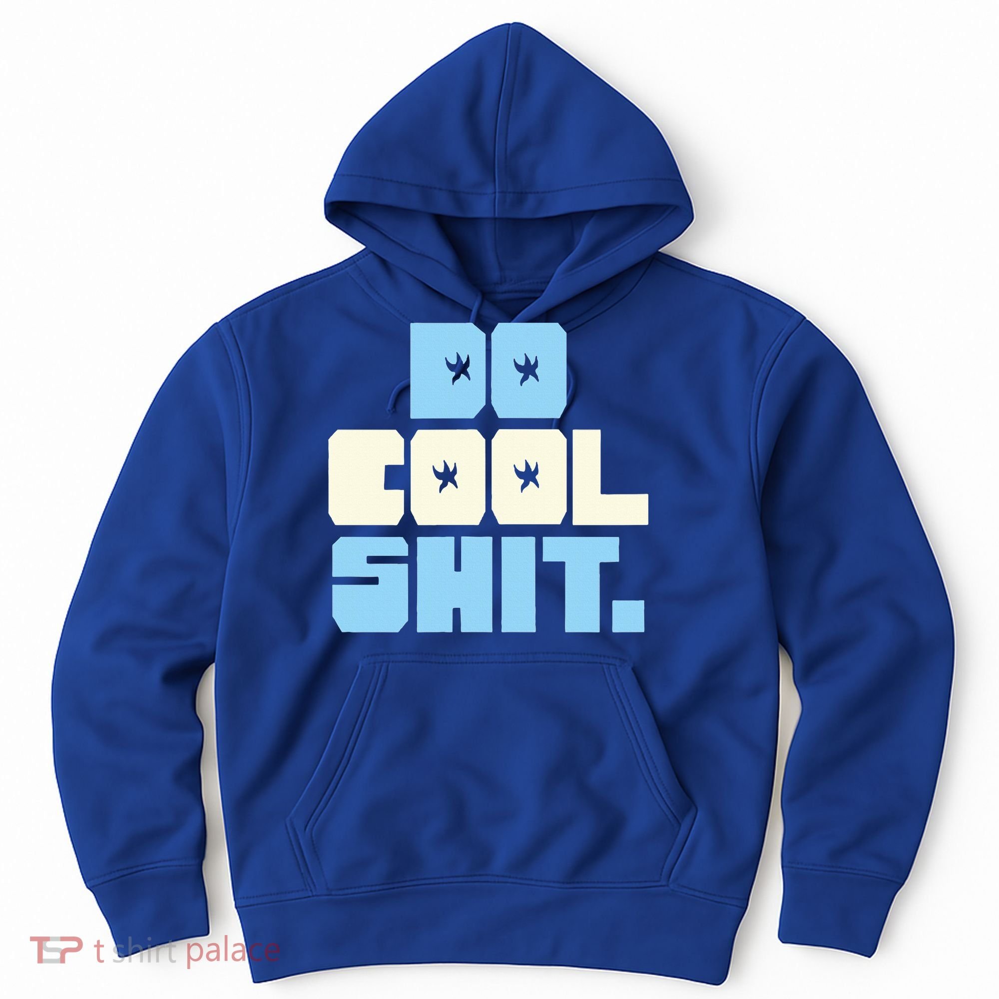 Do Cool Shit Hoodie