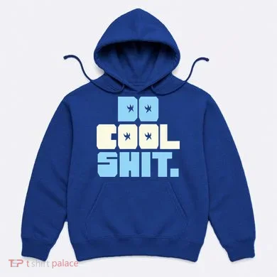 Do Cool Shit Hoodie
