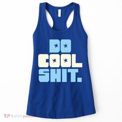 Do Cool Shit Women's Tank Top