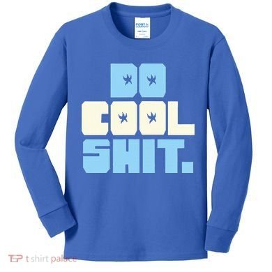 Do Cool Shit Kids Long Sleeve Shirt