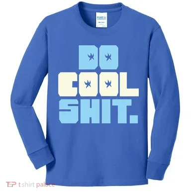 Do Cool Shit Kids Long Sleeve Shirt