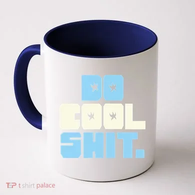 Do Cool Shit Coffee Mug