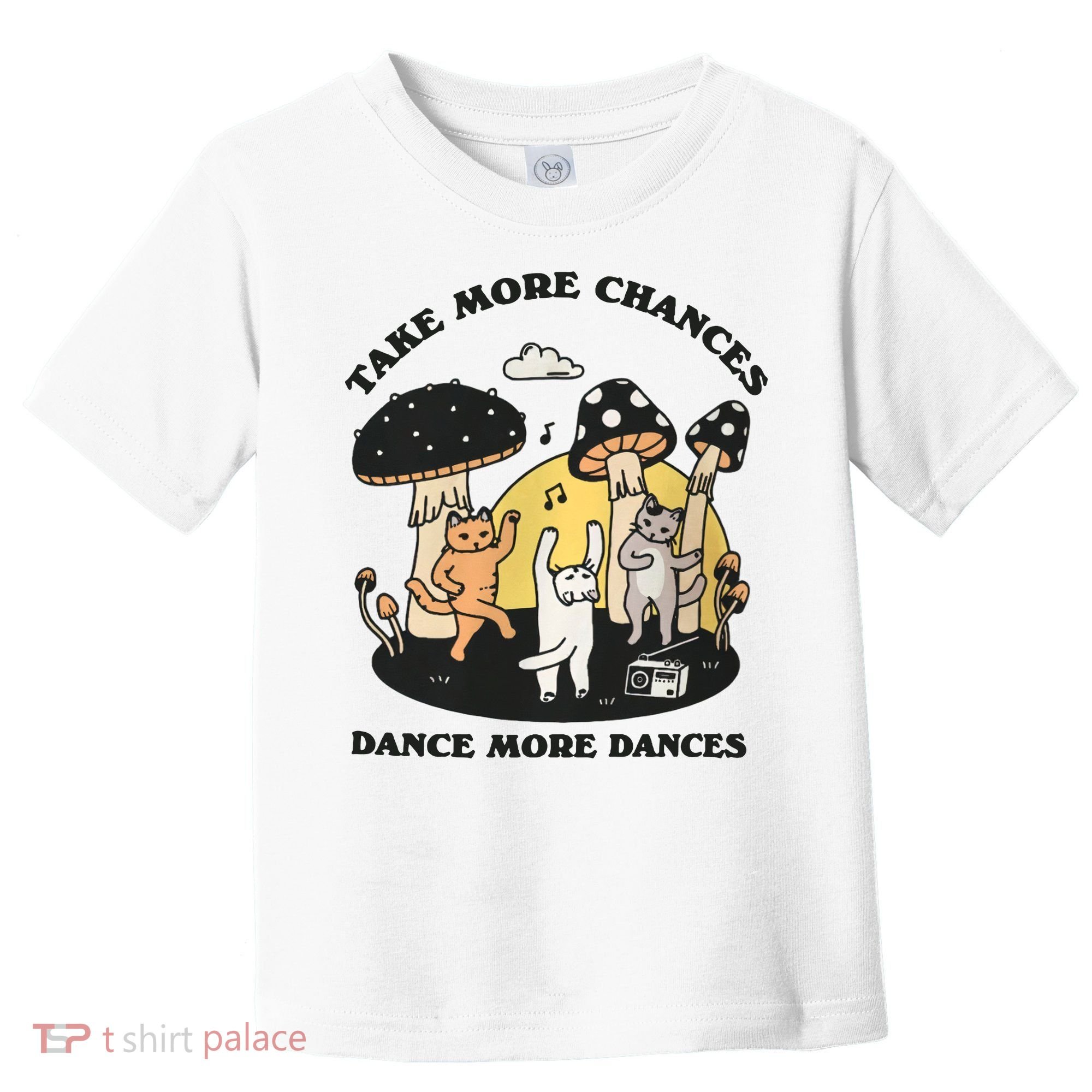 Dancing Cats Take More Chances Dance More Dances Kitty Toddler T-Shirt