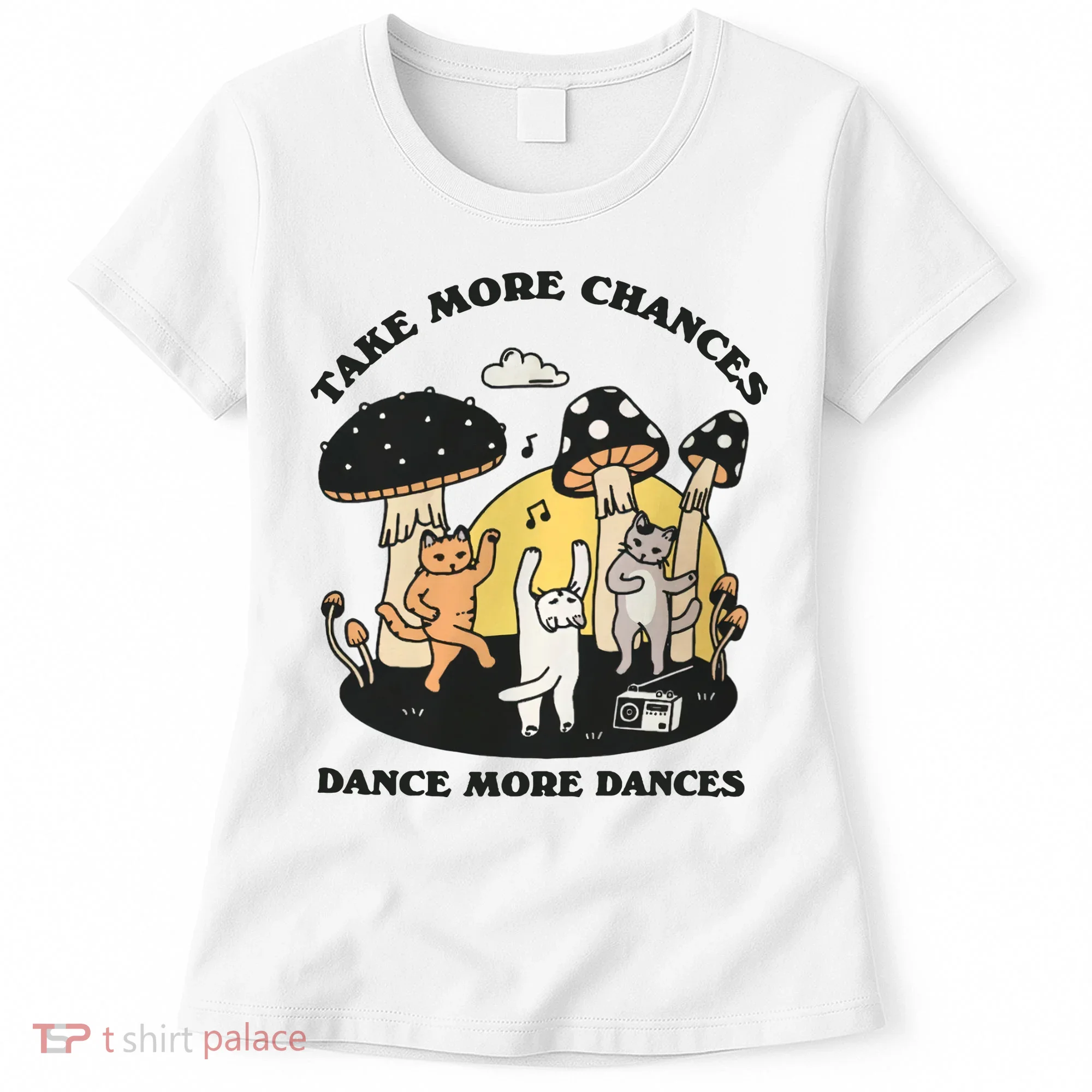 Dancing Cats Take More Chances Dance More Dances Kitty Women's T-Shirt