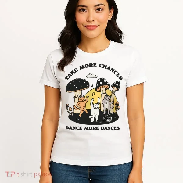 Dancing Cats Take More Chances Dance More Dances Kitty Women's T-Shirt