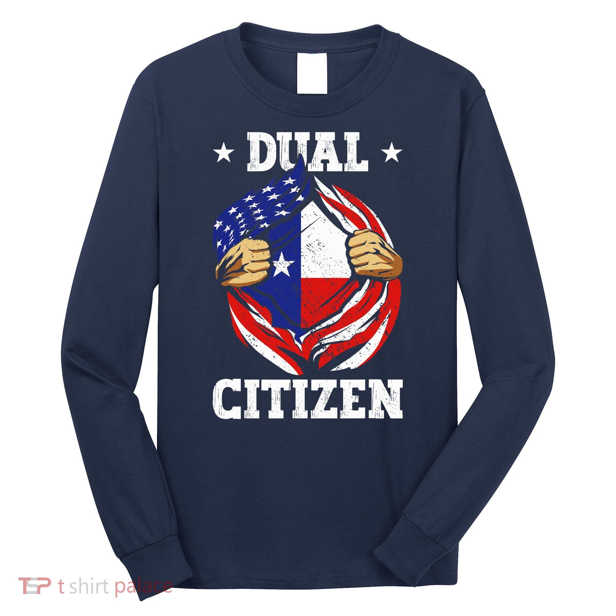 Dual Citizen Texas Pride Usa And Texas Flag Texan Long Sleeve Shirt