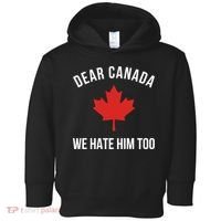 Dear Canada We Hate Him Too Toddler Hoodie thumb 0