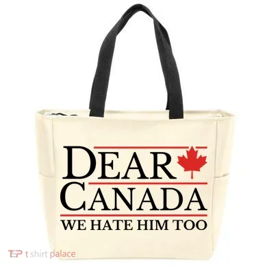 Dear Canada We Hate Him Too Tote Bag